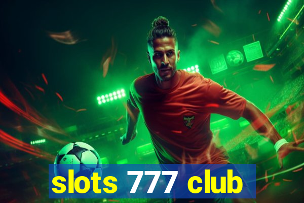 slots 777 club